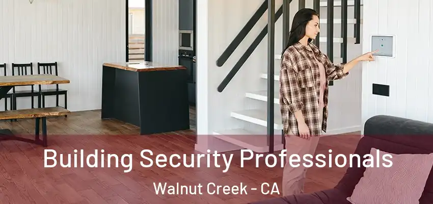 Building Security Professionals Walnut Creek - CA