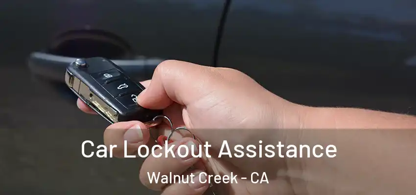  Car Lockout Assistance Walnut Creek - CA