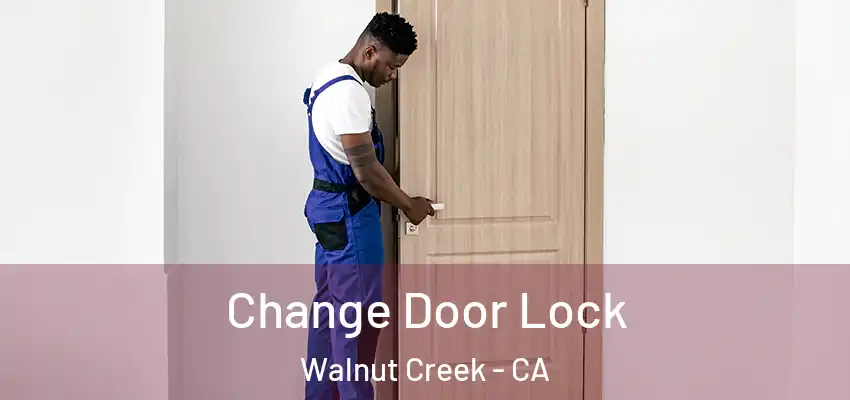 Change Door Lock Walnut Creek - CA