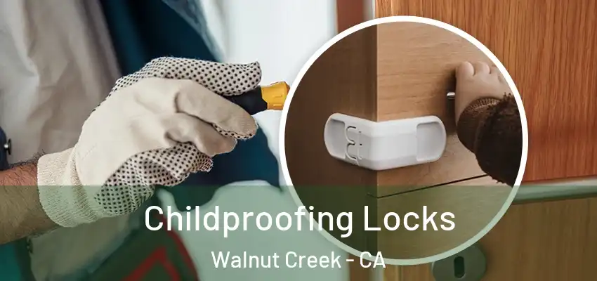  Childproofing Locks Walnut Creek - CA