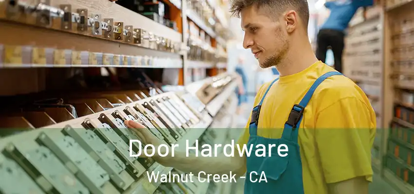 Door Hardware Walnut Creek - CA