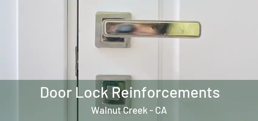  Door Lock Reinforcements Walnut Creek - CA