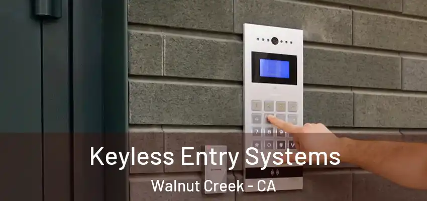 Keyless Entry Systems Walnut Creek - CA