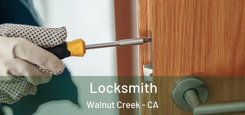 Locksmith Walnut Creek - CA