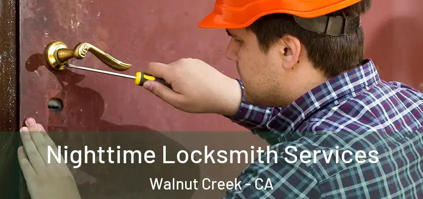 Nighttime Locksmith Services Walnut Creek - CA