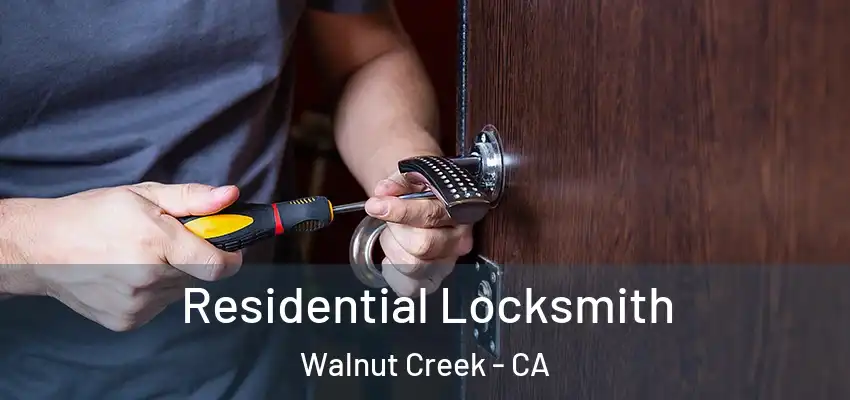 Residential Locksmith Walnut Creek - CA