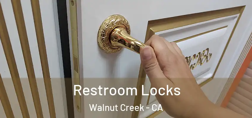 Restroom Locks Walnut Creek - CA